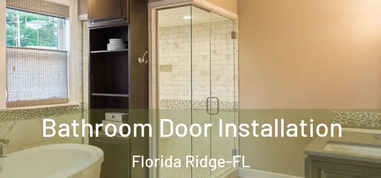 Bathroom Door Installation Florida Ridge-FL