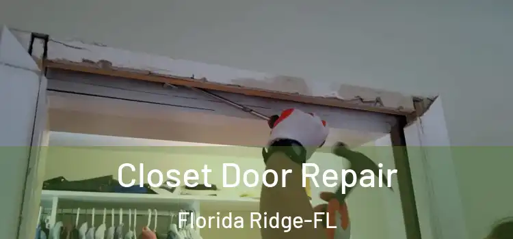 Closet Door Repair Florida Ridge-FL