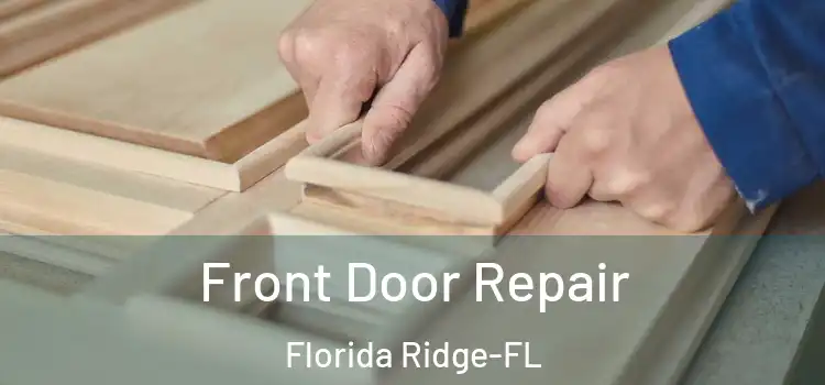 Front Door Repair Florida Ridge-FL