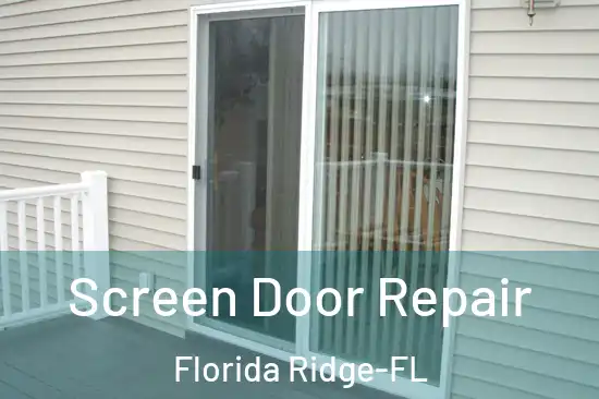  Screen Door Repair Florida Ridge-FL