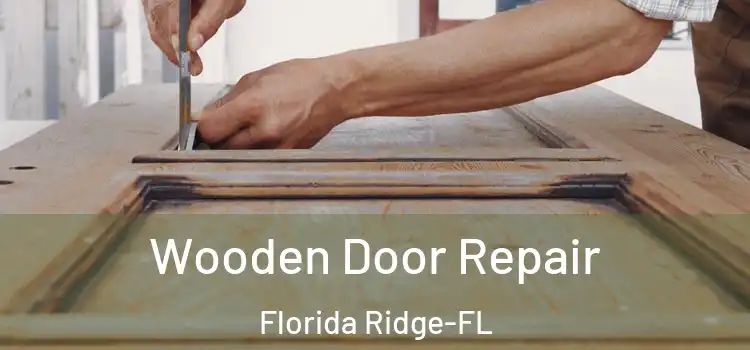 Wooden Door Repair Florida Ridge-FL